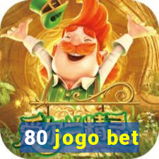 80 jogo bet